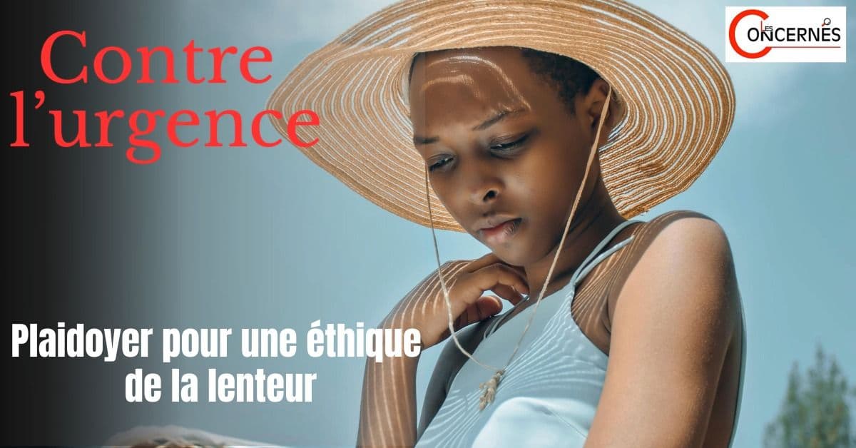 Contre l’urgence : plaidoyer pour une éthique de la lenteur